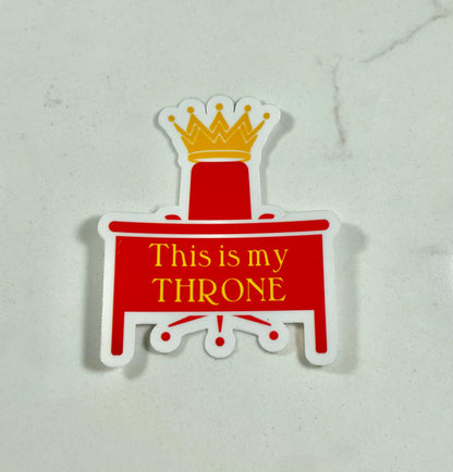 This Is My Throne Vinyl Sticker