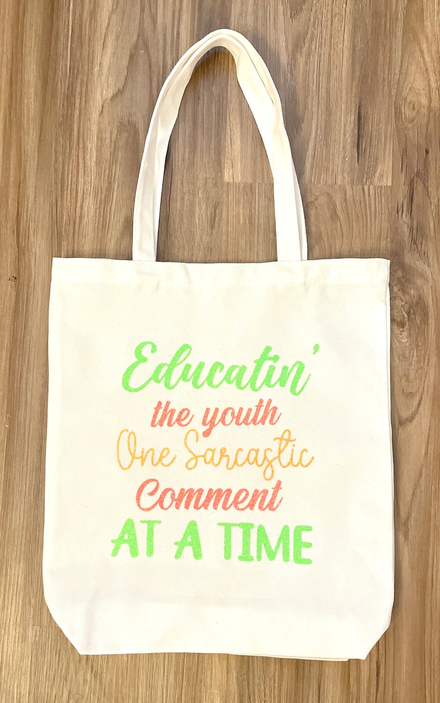 Sarcastic Comments from Funny Teachers Canvas Tote Bag- Wood Background