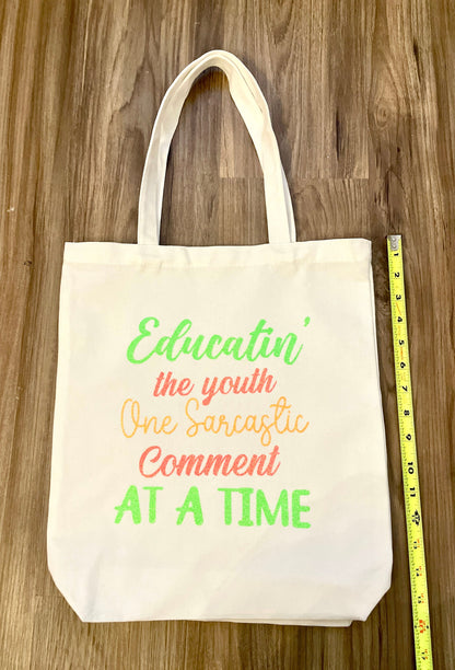 Sarcastic Comments from Funny Teachers Canvas Tote Bag- Length