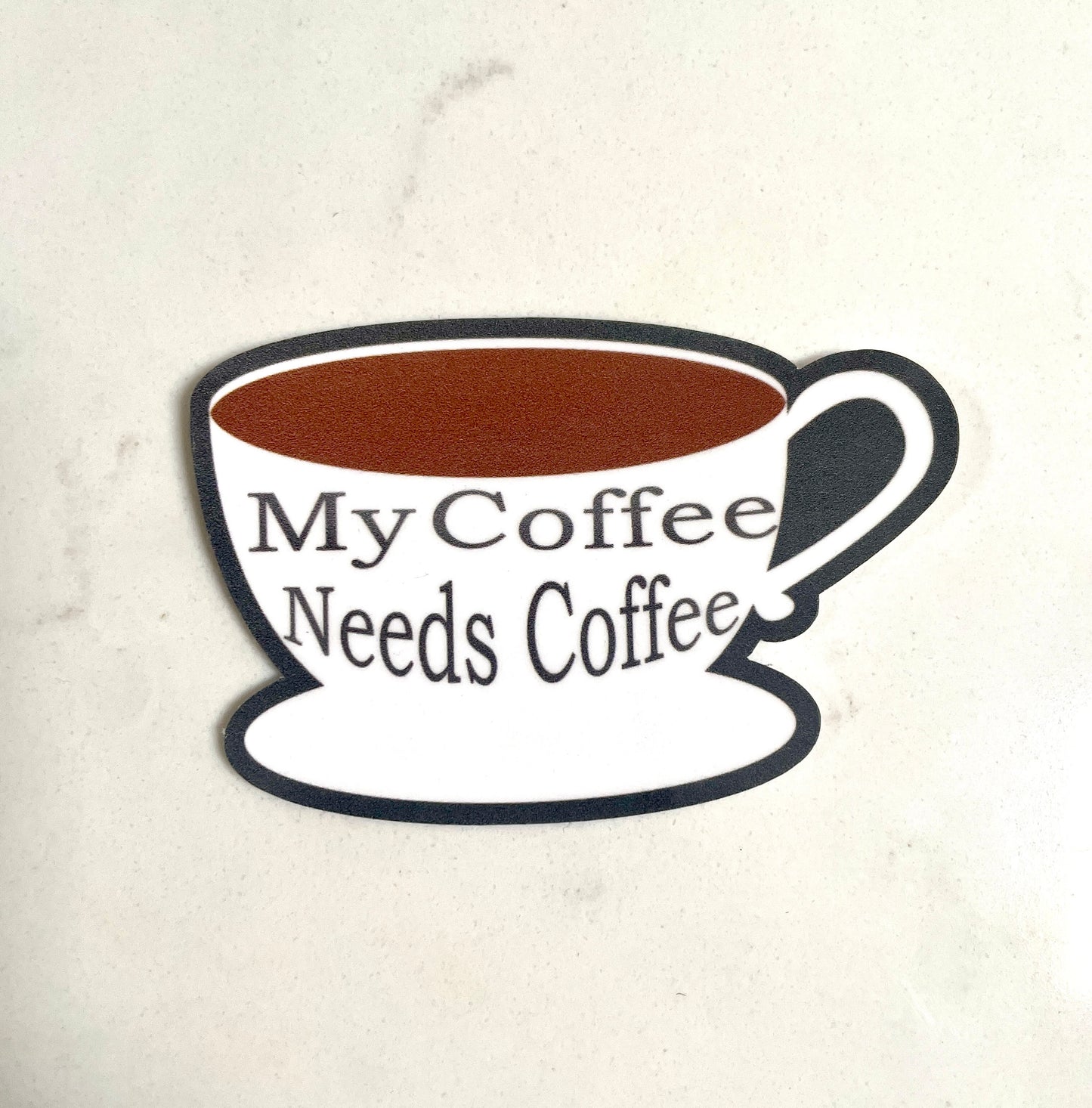 My Coffee Needs Coffee Funny Teacher Vinyl Sticker- White Background