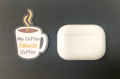My Coffee Needs Coffee Yellow- Funny Teacher Vinyl Sticker- Size